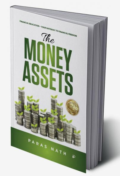 THE MONEY ASSETS: FINANCIAL EDUCATION–YOUR GATEWAY TO FINANCIAL FREEDOM