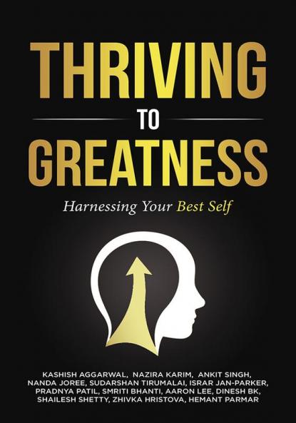 Thriving to Greatness: Harnessing Your Best Self