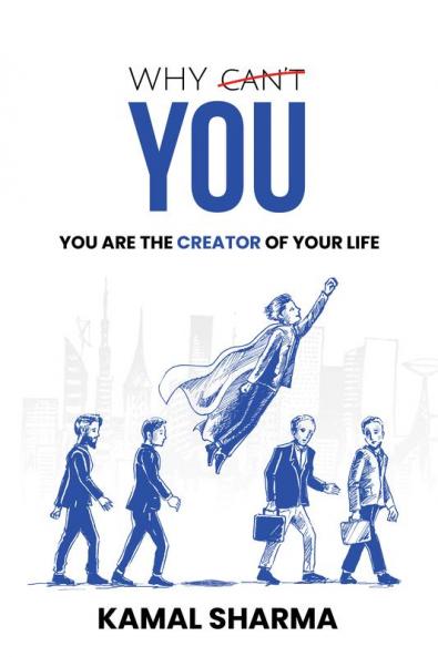 Why Can't You: You are the Creator of Your Life