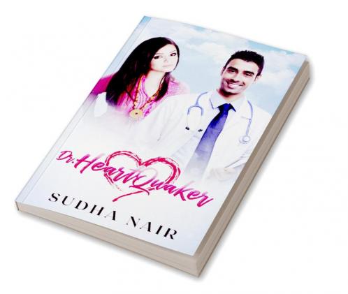 Dr. Heartquaker: A hot crush romance (The Romantics Series Book 1)