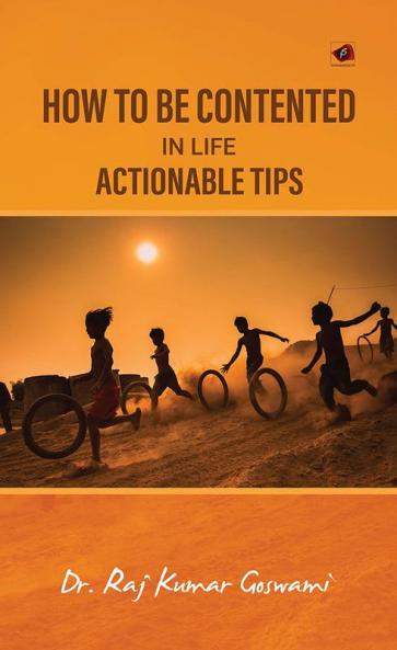 How to Be Contented in Life - Actionable Tips