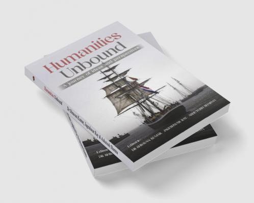 Humanities Unbound A journey of ideas and perspectives