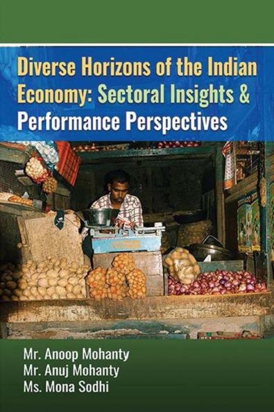 Diverse Horizons of the Indian Economy:Sectoral Insights andPerformance Perspectives