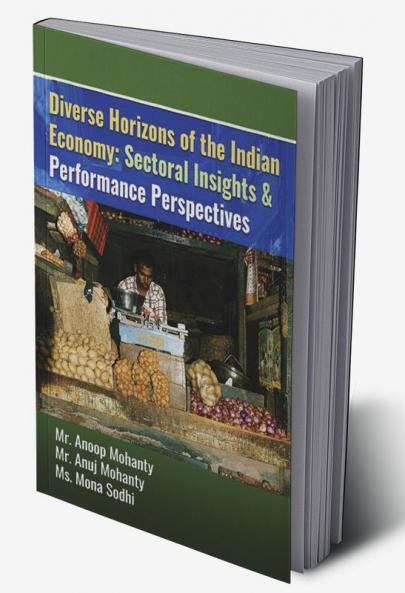 Diverse Horizons of the Indian Economy:Sectoral Insights andPerformance Perspectives