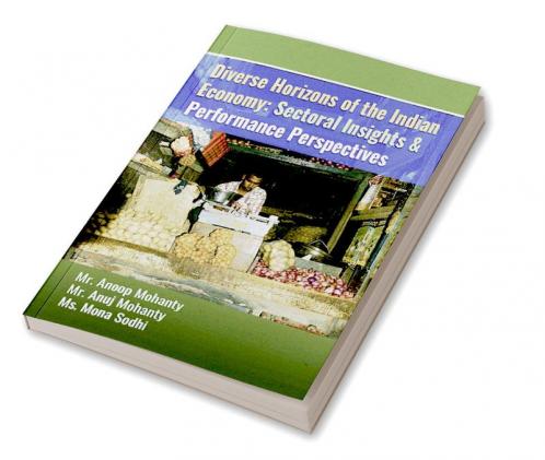 Diverse Horizons of the Indian Economy:Sectoral Insights andPerformance Perspectives