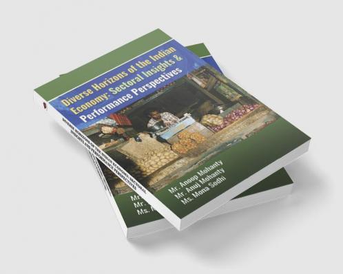 Diverse Horizons of the Indian Economy:Sectoral Insights andPerformance Perspectives
