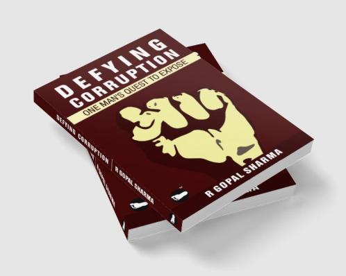 Defying Corruption : One Man's Quest to Expose
