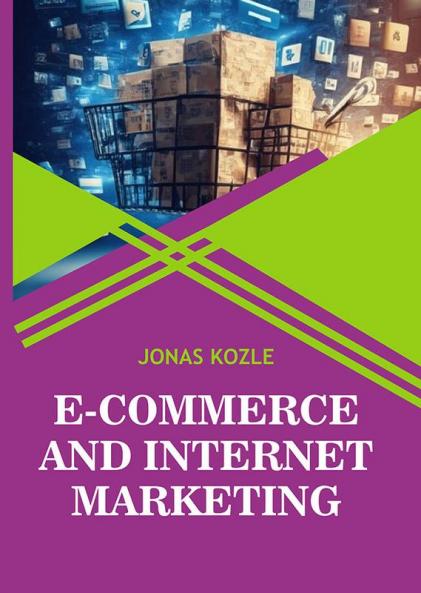 E-Commerce and Internet Marketing