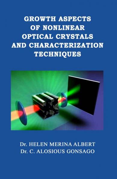 GROWTH ASPECTS OF NONLINEAR OPTICAL CRYSTALS AND CHARACTERIZATION TECHNIQUES
