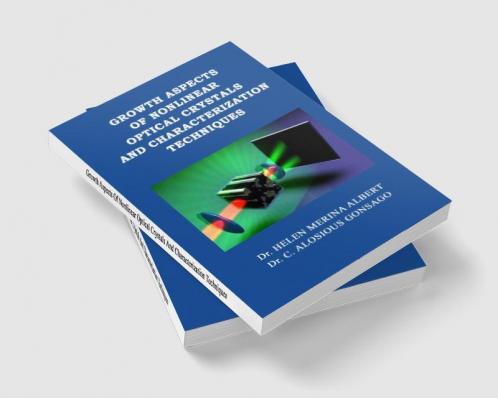 GROWTH ASPECTS OF NONLINEAR OPTICAL CRYSTALS AND CHARACTERIZATION TECHNIQUES