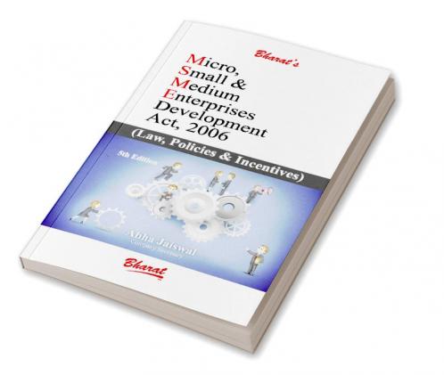 Micro Small & Medium Enterprises Development Act 2006 Law Policies & Incentives 5th Edition 2023 by Abha Jaiswal
