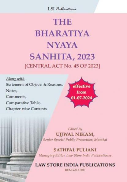 THE BHARATIYA NYAYA SANHITA 2023 [CENTRAL ACT No. 45 OF 2023] Along with Statement of Objects & Reasons COMMENTS COMPARATIVE TABLE & CHAPTER-WISE CONTENTS (2025 Edition)