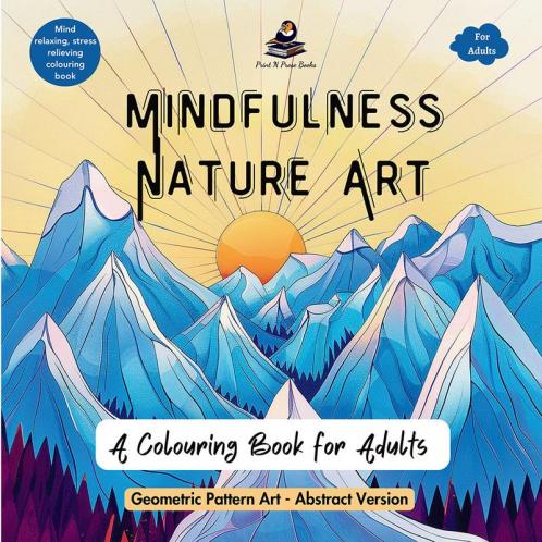 Mindfulness Nature Art: A Colouring Book for Adults - Geometric Pattern Art