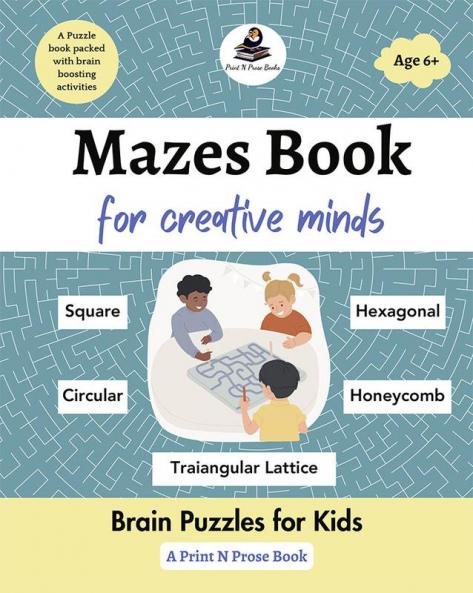 Mazes book for creative minds: Brain Puzzles for Kids - Beginner to hard