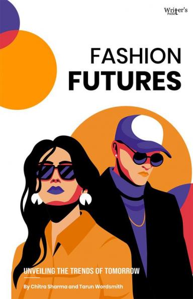 Fashion Futures: Unveiling the Trends of Tomorrow