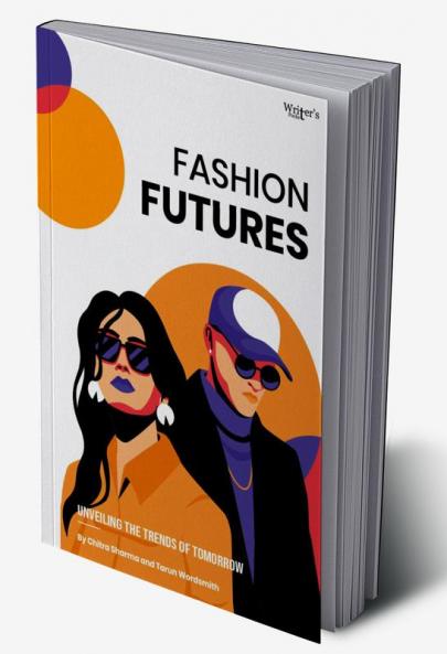 Fashion Futures: Unveiling the Trends of Tomorrow
