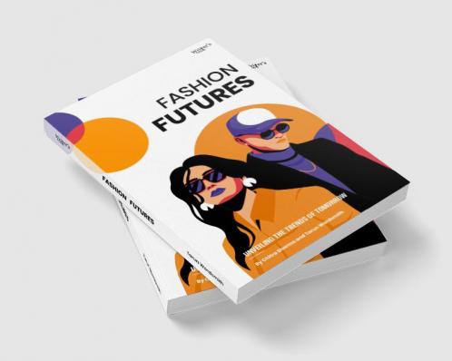 Fashion Futures: Unveiling the Trends of Tomorrow