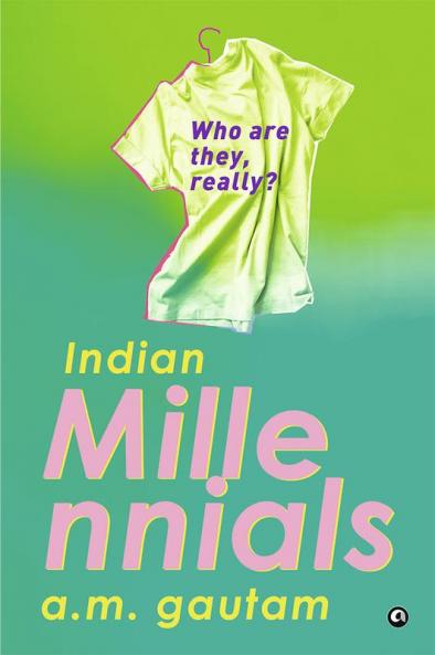 Indian Millennials: Who Are They Really?