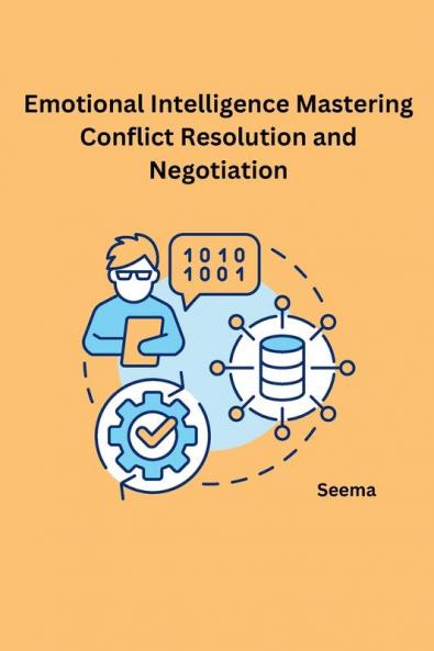 Emotional Intelligence Mastering Conflict Resolution and Negotiation