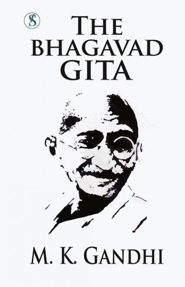 The Bhagvadgita : Gandhi An Autobiography