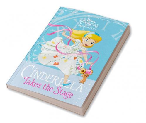 Disney Princess Beginnings : Cinderella Takes the Stage