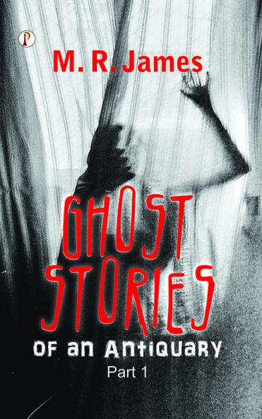 Ghost Stories of an Antiquary Part 1