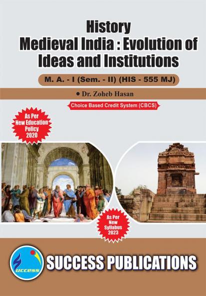 Medieval India : Evolutin of Ideas and InstitutionsFirst Year M.ASem-II-English