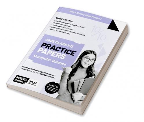 Gurukul Computer Science Practice Papers for CBSE Class 12 Board Exam 2024 : Fully Solved New SQP Pattern March 2023 Sample Papers Unsolved Papers Latest Board Syllabus