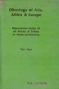 Ethnology of Asia Africa & Europe Discriptive Study of All Races & Tribes In three Continents) 2nd Vol.