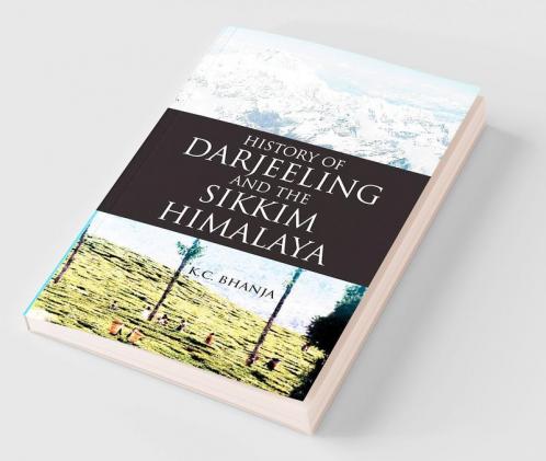 History of Darjeeling And the Sikkim Himalaya