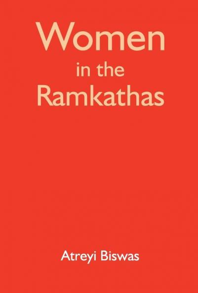 Women in the Ràmkathàs : Silent Voices and Untold Stories