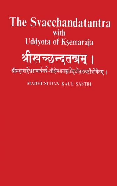 The Svacchandatantra With Uddyota of Kesmaraja (2nd vol)