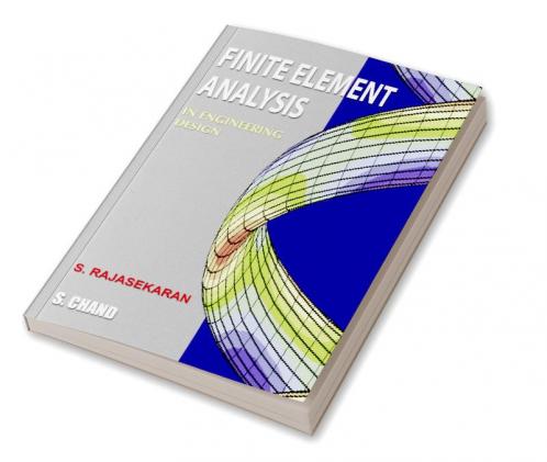 FINITE ELEMENT ANALYSIS IN ENGINEERING DESIGN