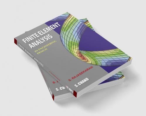 FINITE ELEMENT ANALYSIS IN ENGINEERING DESIGN