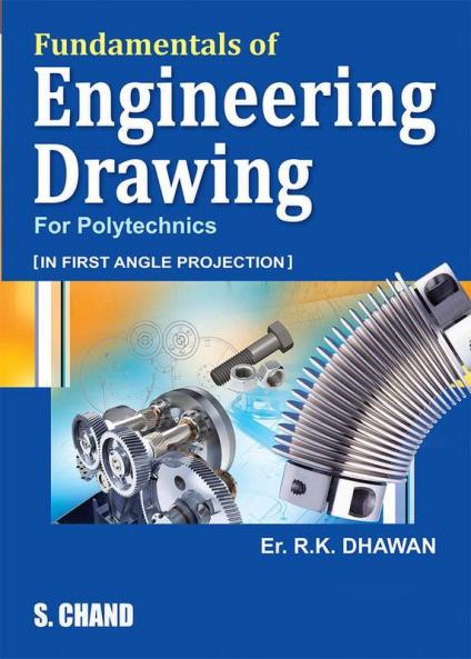 Fundamentals Of Engineering Drawing (In First Angle Projection) (For Polytechnics)