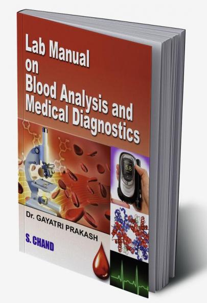 LAB MANUAL ON BLOOD ANALYSIS AND MEDICAL DIAGNOSTICS