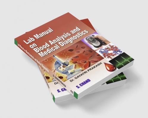 LAB MANUAL ON BLOOD ANALYSIS AND MEDICAL DIAGNOSTICS