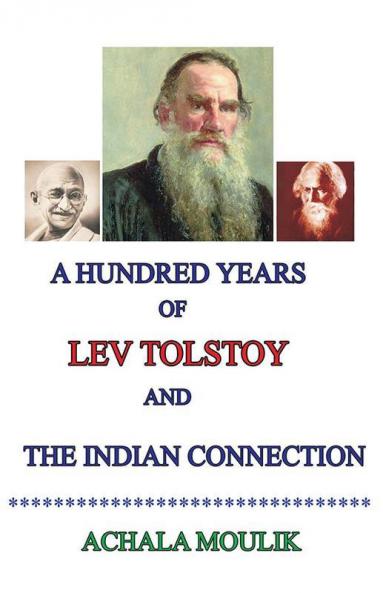 A Hundred Years of Lev Tolstoy and Indian Connection