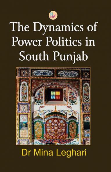 The Dynamics of Power Politics in South Punjab