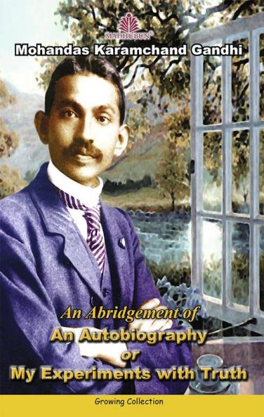 An Autobiography Or My Experiments With Truth (Mahatma Gandhi)
