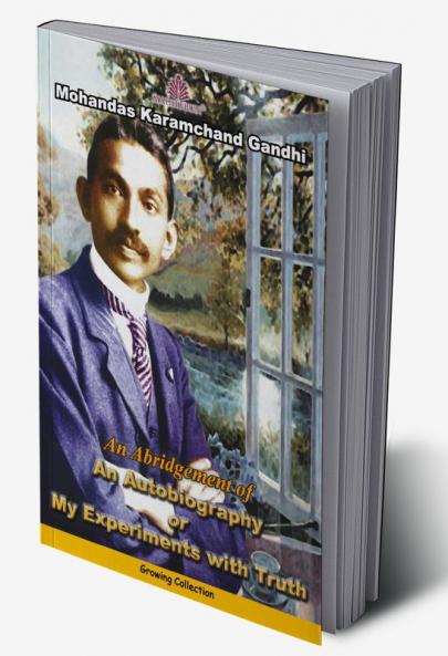 An Autobiography Or My Experiments With Truth (Mahatma Gandhi)