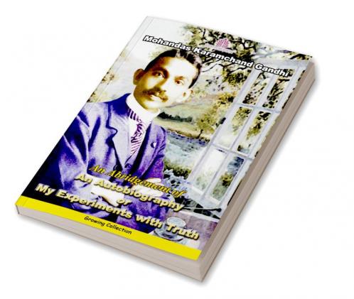 An Autobiography Or My Experiments With Truth (Mahatma Gandhi)