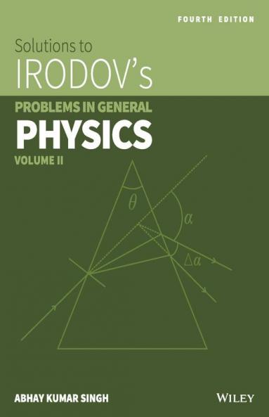 Wiley's Solutions to Irodov's Problems in General Physics Vol II 4ed