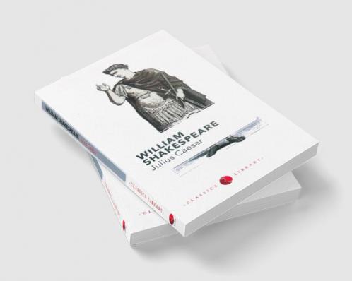 WILLIAM SHAKESPEARE : JULIUS CAESAR