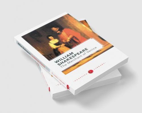 WILLIAM SHAKESPEARE : THE MERCHANT OF VENICE