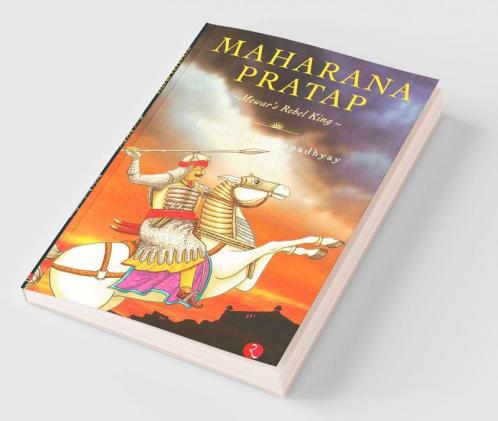 Maharana Pratap: Mewar's Rebel King