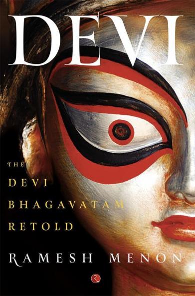 Devi The Devi Bhagavatam Retold