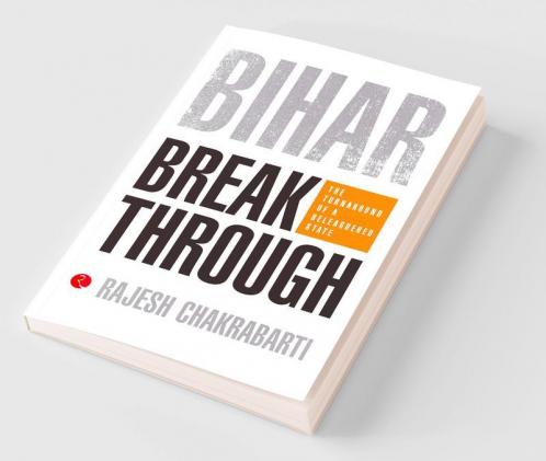 Bihar Breakthrough: The Turnaround of a Beleaguered State
