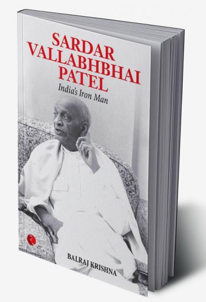 Sardar Vallabhabhai Patel India's Iron Man