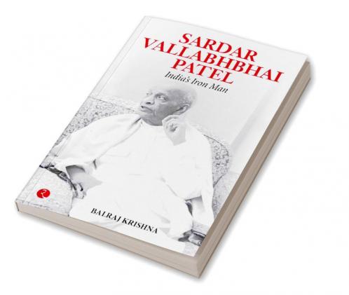 Sardar Vallabhabhai Patel India's Iron Man
